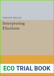 Interpreting Elections (Princeton Legacy Library, 640)