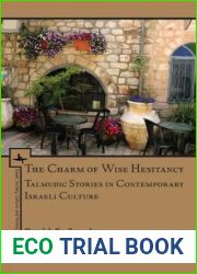 The Charm of Wise Hesitancy: Talmudic Stories in Contemporary Israeli Culture (Israel: Society, Culture, and History)