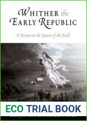 Whither the Early Republic: A Forum on the Future of the Field