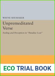 Unpremeditated Verse: Feeling and Perception in Paradise Lost (Princeton Legacy Library, 1942)