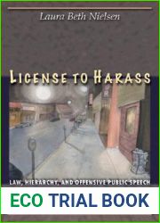 License to Harass: Law, Hierarchy, and Offensive Public Speech (The Cultural Lives of Law)