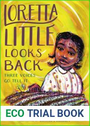 Loretta Little Looks Back: Three Voices Go Tell It