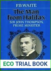 The Man from Halifax: Sir John Thompson, Prime Minister