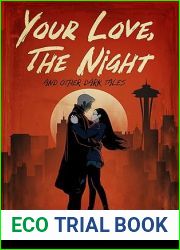 Your Love, The Night: And Other Dark Tales