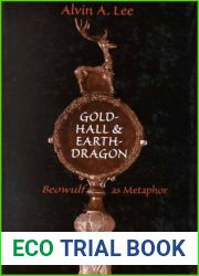Gold-Hall and Earth-Dragon: ‘Beowulf| as Metaphor