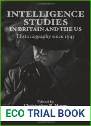Intelligence Studies in Britain and the US: Historiography Since 1945 by Christopher R. Moran (18-Mar-2013) Hardcover