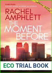 The Moment Before: A short crime fiction story (Case Files: pocket-sized murder mysteries)