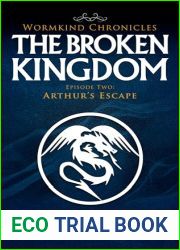The Broken Kingdom: Episode Two: Arthur|s Escape