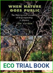 When Nature Goes Public: The Making and Unmaking of Bioprospecting in Mexico (In-Formation)