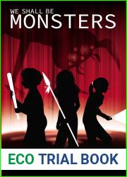 We Shall Be Monsters