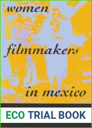 Women Filmmakers in Mexico: The Country of Which We Dream