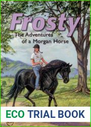 Frosty: The Adventures of a Morgan Horse (Morgan Horse Series Book 2)
