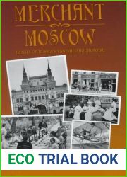 Merchant Moscow - Images Of Russia|s Vanished Bourgeoisie (Princeton Legacy Library, 372)