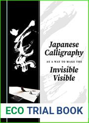 Japanese Calligraphy as a Way to Make the Invisible Visible