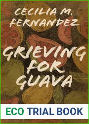 Grieving for Guava