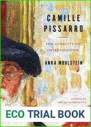 Camille Pissarro: The Audacity of Impressionism