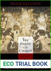 The Bride of Christ Goes to Hell: Metaphor and Embodiment in the Lives of Pious Women, 200-1500 (The Middle Ages Series)