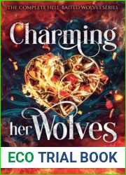 Charming Her Wolves: The Complete Hell-Baited Wolves Series