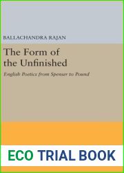 The Form of the Unfinished: English Poetics from Spenser to Pound (Princeton Legacy Library, 15)