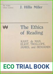 The Ethics of Reading: Kant, de Man, Eliot, Trollope, James, and Benjamin