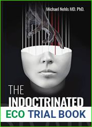 The Indoctrinated Brain: How to Successfully Fend Off the Global Attack on Your Mental Freedom