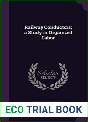Railway Conductors; a Study in Organized Labor