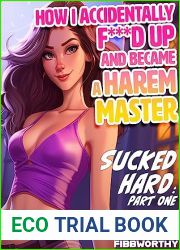 SUCKED HARD (FANTASY ADVENTURE HUMOROUS SCI-FI STORY): PART ONE (HOW I ACCIDENTALLY F****D UP AND BECAME A HAREM MASTER Book 1)