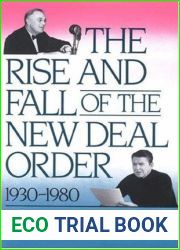 The Rise and Fall of the New Deal Order, 1930-1980