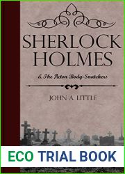 Sherlock Holmes and the Acton Body-Snatchers (The Final Tales of Sherlock Holmes Book 7)