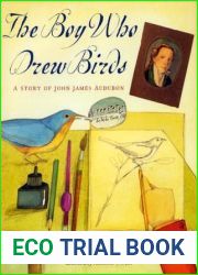 The Boy Who Drew Birds: A Story of John James Audubon