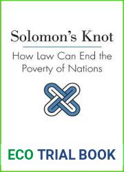 Solomon|s Knot: How Law Can End the Poverty of Nations (The Kauffman Foundation Series on Innovation and Entrepreneurship, 9)