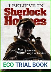 I Believe in Sherlock Holmes: Early Fan Fiction from the Very First Fandom