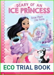 Snow Place Like Home (Diary of an Ice Princess 1): Volume 1 (Diary of an Ice Princess)
