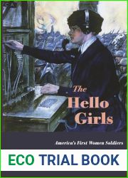 The Hello Girls: America|s First Women Soldiers