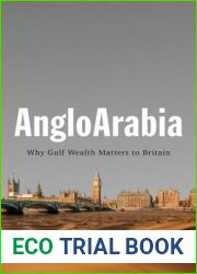 AngloArabia: Why Gulf Wealth Matters to Britain
