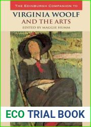 The Edinburgh Companion to Virginia Woolf and the Arts (Edinburgh Companions to Literature and the Humanities)