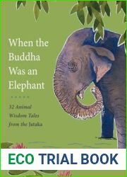 When the Buddha Was an Elephant: 32 Animal Wisdom Tales from the Jataka