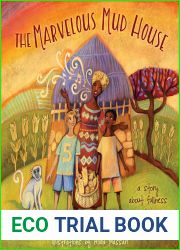 The Marvelous Mud House: A Story of Finding Fullness and Joy