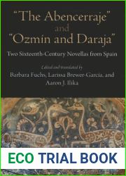 and quot;The Abencerraje and quot; and and quot;Ozmin and Daraja and quot; Two Sixteenth-Century Novellas from Spain
