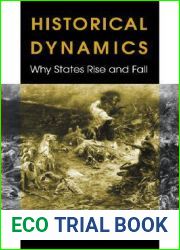 Historical Dynamics: Why States Rise and Fall (Princeton Studies in Complexity, 8)