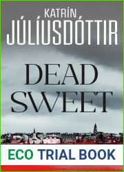 Dead Sweet: This year|s most gripping debut thriller - first in an ADDICTIVE new Scandinavian Noir series…