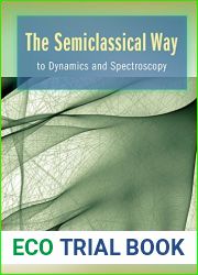 The Semiclassical Way to Dynamics and Spectroscopy