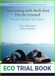 Ascending with Both Feet on the Ground: Words to Awaken your Heart