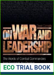 On War and Leadership: The Words of Combat Commanders from Frederick the Great to Norman Schwarzkopf