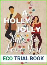 A Holly Jolly Hate to Love You: An Enemies to Lovers Workplace RomCom