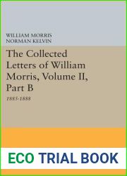 The Collected Letters of William Morris, Volume II, Part B: 1885-1888 (Princeton Legacy Library, 820)
