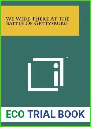 We Were There At The Battle Of Gettysburg