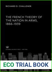 The French theory of the nation in arms,: 1866-1939 (Columbia studies in the social sciences)