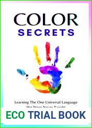 Color Secrets: Learning The One Universal Language We Were Never Taught