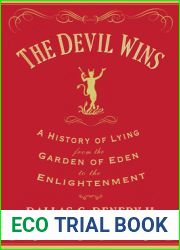 The Devil Wins: A History of Lying from the Garden of Eden to the Enlightenment